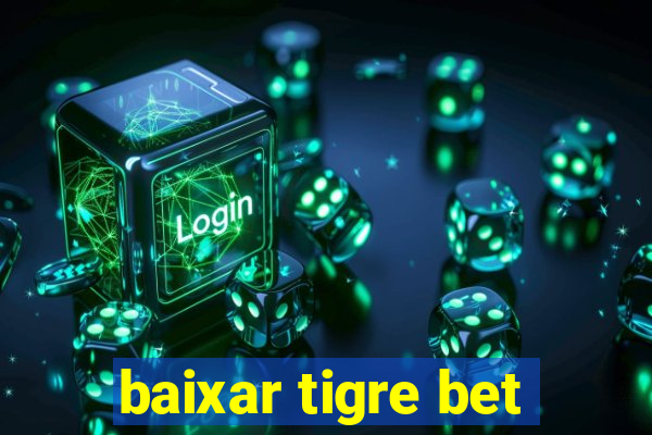 baixar tigre bet